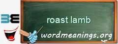 WordMeaning blackboard for roast lamb